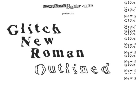 Glitch New Roman Outlined: Bold, Broken, Brilliant